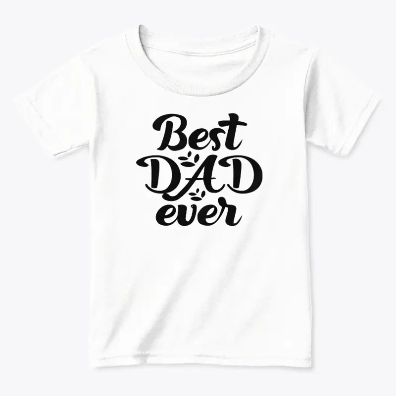 Best Dad Ever T Shirt