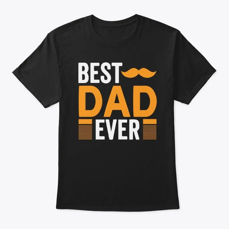 Best Dad Ever T Shirt