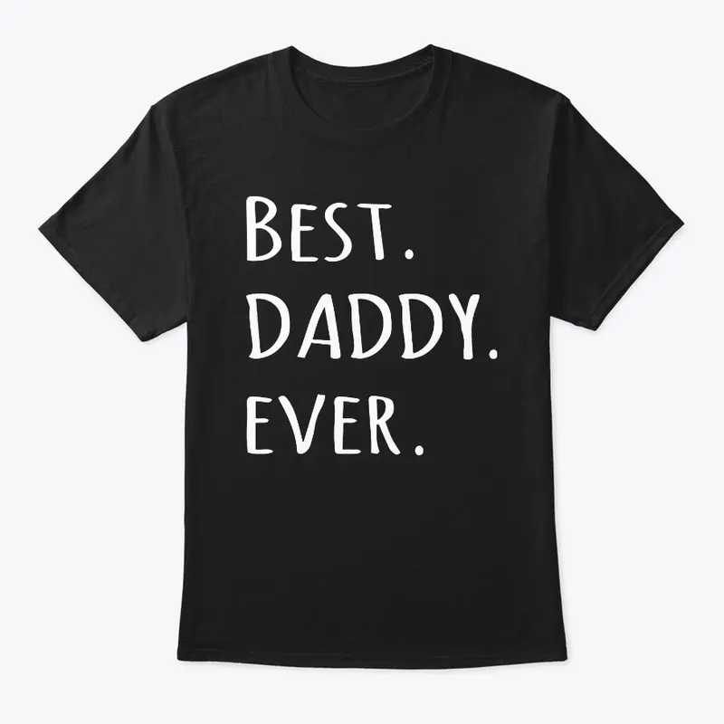 Best Dad Ever T Shirt