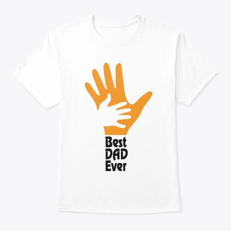 Best Dad Ever T Shirt