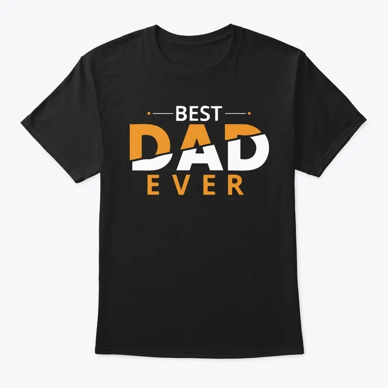 Best Dad Ever T Shirt