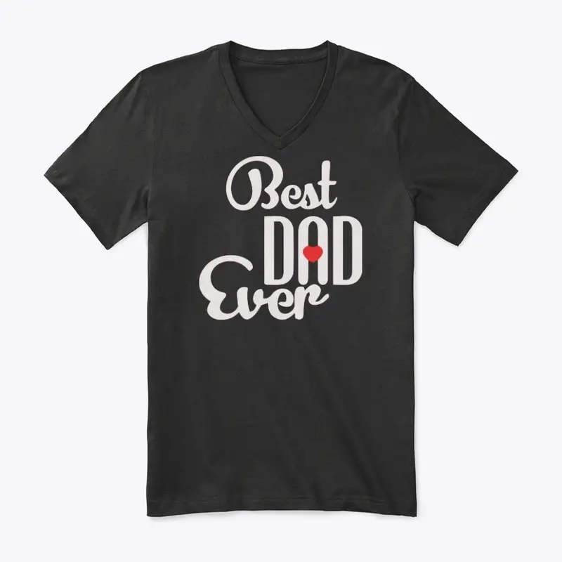 Best Dad Ever T Shirt