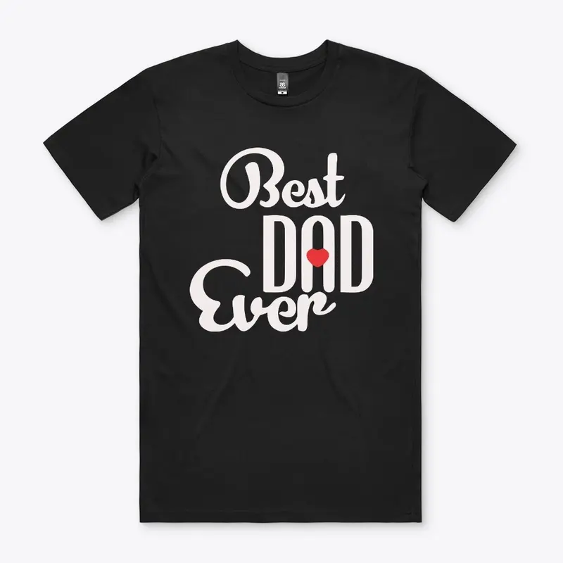 Best Dad Ever T Shirt